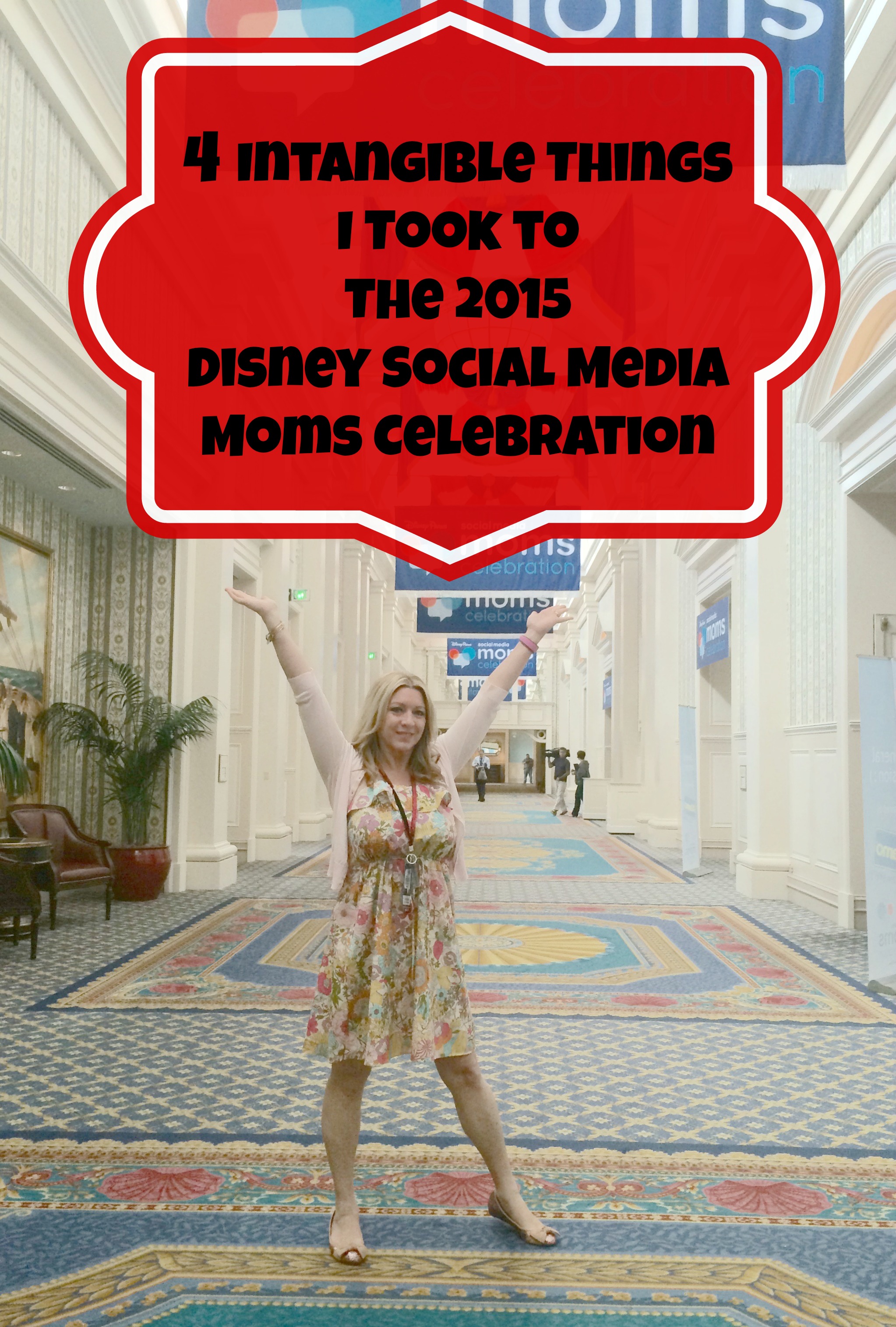 4 Intangible Things I Took With Me to The 2015 Disney Social Media Moms ...