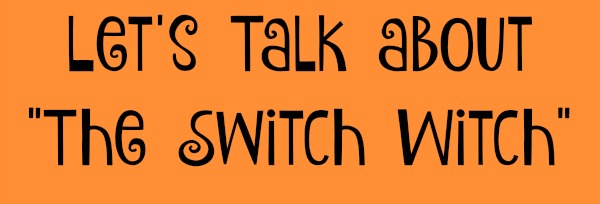 lets-talk-about-the-switch-witch