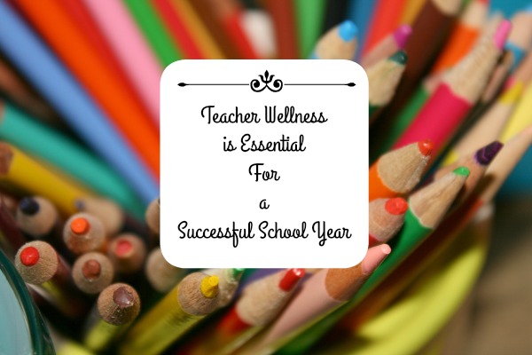teacher-wellness-is-essential-for-a-successful-school-year